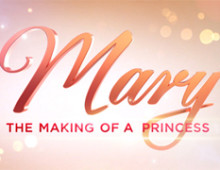 Mary: The Making of a Princess